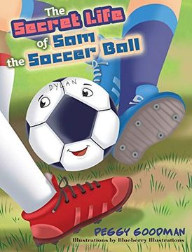 portada The Secret Life of sam the Soccer Ball (en Inglés)