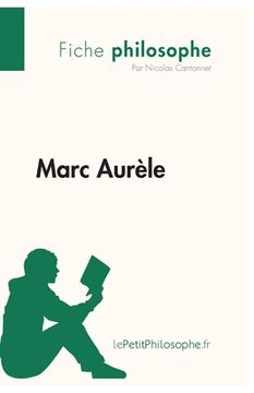 portada Marc Aurèle (Fiche philosophe): Comprendre la philosophie avec lePetitPhilosophe.fr (in French)