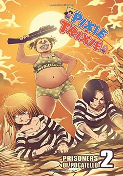 portada Pixie and Trixie Issue 2: Prisoners of Pocatello (en Inglés)