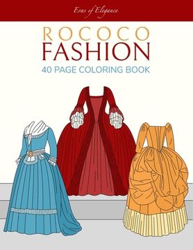 Rococo Fashion: 40 Page Coloring Book (en Inglés)