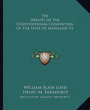 portada the debates of the constitutional convention of the state of maryland v2