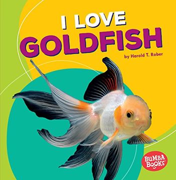 portada I Love Goldfish (Bumba Books: Pets Are the Best)