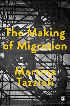 portada The Making of Migration: The Biopolitics of Mobility at Europe’S Borders (Society and Space) (in English)