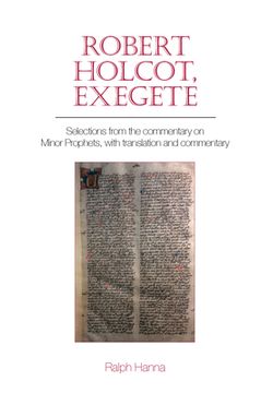 portada Robert Holcot, Exegete: Selections from the Commentary on Minor Prophets, with Translation and Commentary (en Inglés)