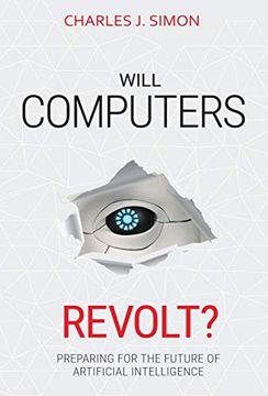 portada Will Computers Revolt? Preparing for the Future of Artificial Intelligence (in English)