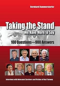 portada Taking the Stand: We Have More to Say: 100 Questions-900 Answers Interviews With Holocaust Survivors and Victims of Nazi Tyranny (en Inglés)