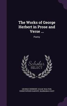 portada The Works of George Herbert in Prose and Verse ...: Poetry (en Inglés)