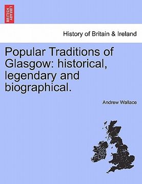 portada popular traditions of glasgow: historical, legendary and biographical. (en Inglés)