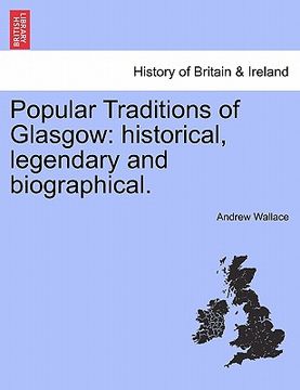 portada popular traditions of glasgow: historical, legendary and biographical.