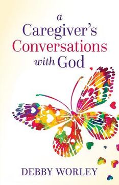 portada A Caregiver's Conversations with God (en Inglés)