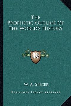 portada the prophetic outline of the world's history (en Inglés)