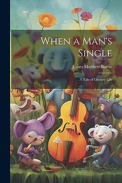 portada When a Man's Single: A Tale of Literary Life (en Inglés)