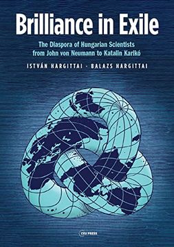 portada Brilliance in Exile: The Diaspora of Hungarian Scientists From John von Neumann to Katalin Kariko (Paperback) (en Inglés)