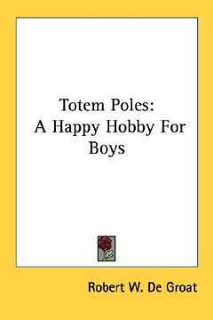 portada totem poles: a happy hobby for boys (en Inglés)