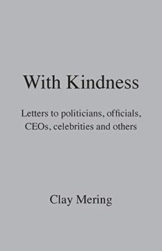 portada With Kindness: Letters to Politicians, Officials, Ceos, Celebrities, and Others (en Inglés)