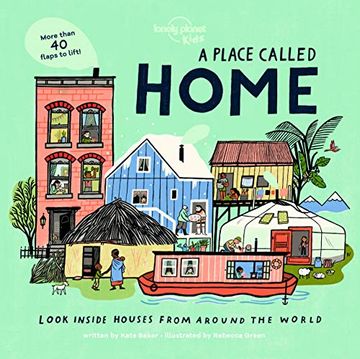 portada A Place Called Home: Look Inside Houses Around the World (Lonely Planet Kids) 