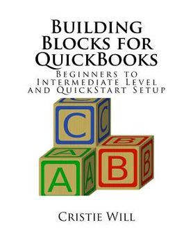 portada Building Blocks for QuickBooks: Beginners to Intermediate Level and QuickStart Setup (en Inglés)
