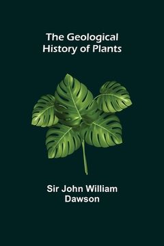 portada The Geological History of Plants (en Inglés)