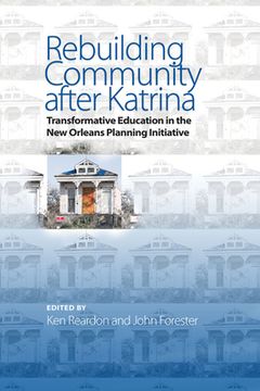 portada Rebuilding Community after Katrina: Transformative Education in the New Orleans Planning Initiative (in English)