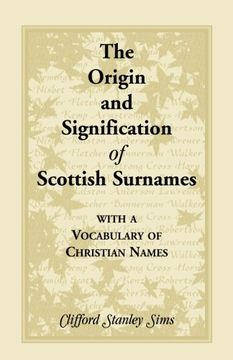 portada Origin And Signification Of Scottish Surnames With A Vocabulary Of Christian Nam