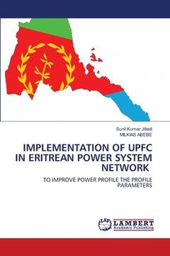 portada Implementation of Upfc in Eritrean Power System Network (en Inglés)