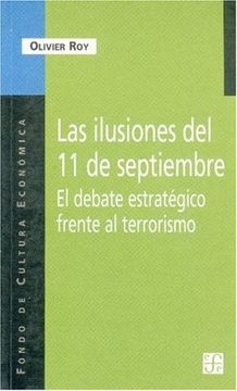 portada Las Ilusiones del 11 de Septiembre. El Debate Estratégico Frente al Terrorismo (in Spanish)