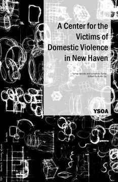 portada A Center for the Victims of Domestic Violence in new Haven (en Inglés)