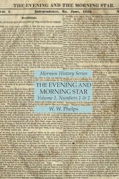 portada The Evening and Morning Star Volume 1, Numbers 1 & 2: Mormon History Series (en Inglés)