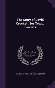 portada The Story of David Crockett, for Young Readers (en Inglés)