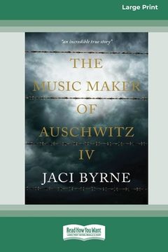 portada The Music Maker of Auschwitz IV [16pt Large Print Edition]