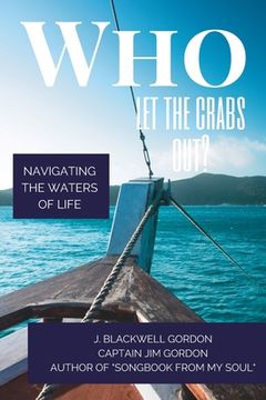 portada Who Let the Crabs Out?: Navigating the Waters of Life (en Inglés)