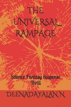 portada The Universal Rampage: Science Fantasy Suspense Thrill (en Inglés)