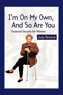 portada i'm on my own and so are you: financial security for women