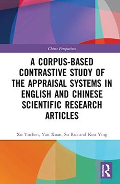 portada A Corpus-Based Contrastive Study of the Appraisal Systems in English and Chinese Scientific Research Articles (China Perspectives) (en Inglés)