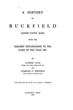 portada A History of Buckfield, Oxford County, Maine (in English)