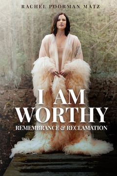 portada I Am Worthy: Remembrance & Reclamation: Remembrance & Reclamation