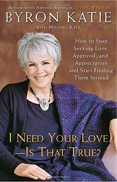 portada I Need Your Love - is That True? How to Stop Seeking Love, Approval, and Appreciation and Start Finding Them Instead (en Inglés)