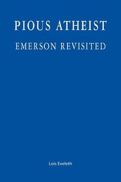 portada Pious Atheist: Emerson Revisited (en Inglés)