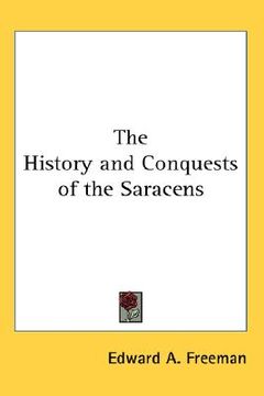 portada the history and conquests of the saracens (in English)