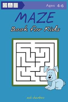 portada Maze Book for Kids Ages 4-6 (en Inglés)