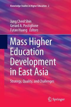 portada Mass Higher Education Development in East Asia: Strategy, Quality, and Challenges (en Inglés)