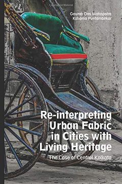portada Reinterpreting Urban Fabric in Cities With Living Heritage: The Case of Central Kolkata (en Inglés)