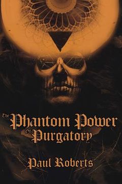 portada The Phantom Power of Purgatory (in English)