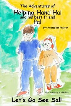 portada The Adventures Of Helping-Hand Hal And His Best Friend Pal: Let's Go See Sal (en Inglés)