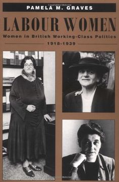 portada Labour Women: Women in British Working Class Politics, 1918-1939 (en Inglés)