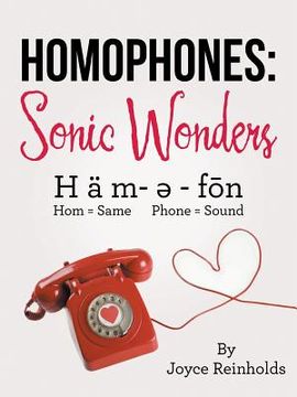 portada Homophones: Sonic Wonders: H Ä M- ? - Fon Hom = Same Phone = Sound (in English)