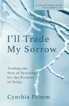 portada I'll Trade my Sorrow: Trading the Pain of Yesterday for the Promise of Today (in English)