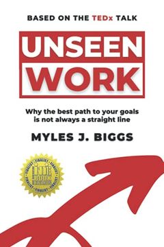 portada Unseen Work: Why the Best Path to Your Goals is not Always a Straight Line (en Inglés)