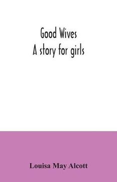 portada Good Wives: A Story for Girls (en Inglés)