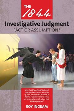 portada The 1844 Investigative Judgment: Fact or Assumption (en Inglés)